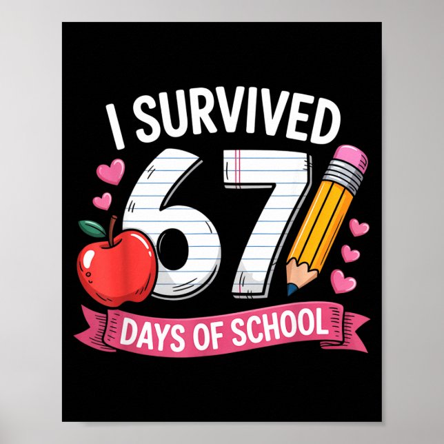 I Survived 67 Days Of School Six Seven 6 7 Teacher Poster (Front)