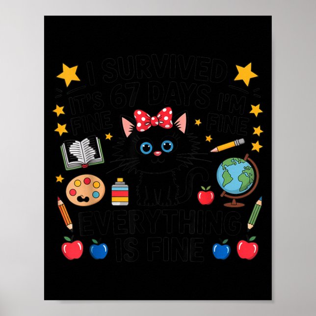 I Survived 67 Days Of School Six Seven 6 7 Teacher Poster (Front)