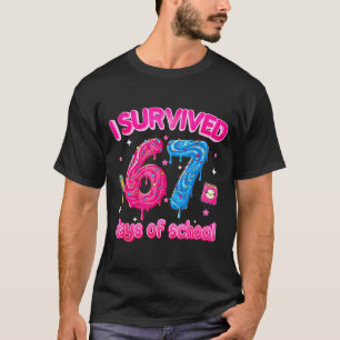 I Survived 67 Days Of School Six Seven 6 7 Teacher T-Shirt