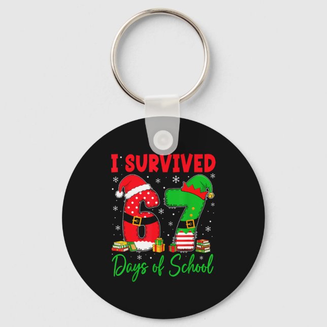 I Survived 67 Days Of School Six Seven Christmas S Key Ring (Front)