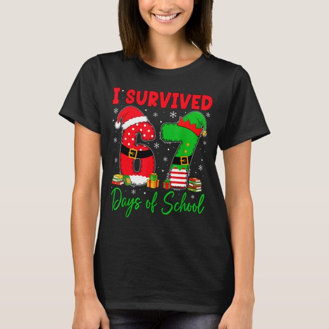 I Survived 67 Days Of School Six Seven Christmas S T-Shirt (Front)