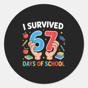 I Survived 67 Days Of School Six Seven  Classic Round Sticker