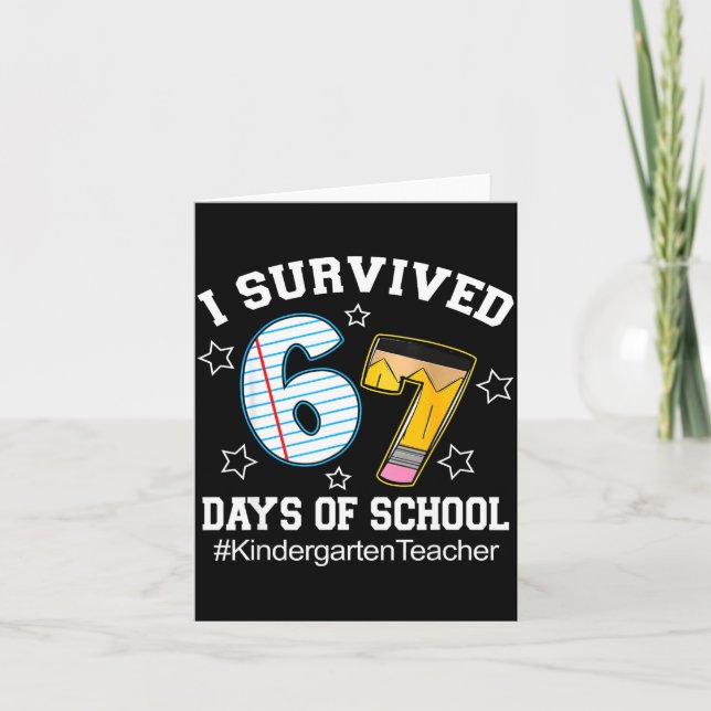 I Survived 67 Days Of School Six Seven Kindergarte Card (Front)