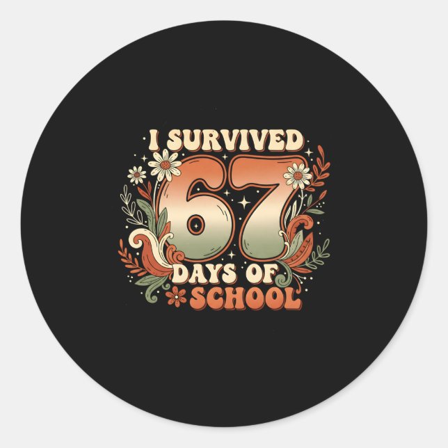 I Survived 67 Days Of School Six Seven Meme Boho F Classic Round Sticker (Front)