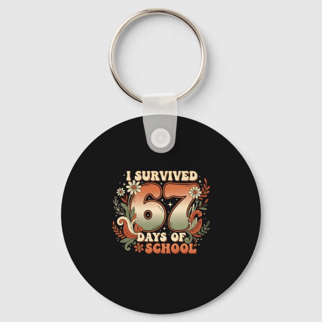 I Survived 67 Days Of School Six Seven Meme Boho F Key Ring (Front)