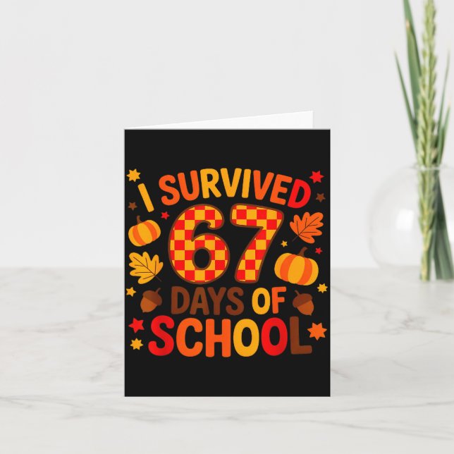 I Survived 67 Days Of School Six Seven Meme Fall T Card (Front)