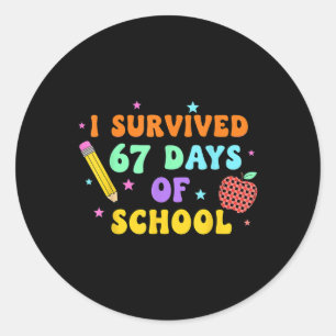 I Survived 67 Days Of School Six Seven Meme For Me Classic Round Sticker
