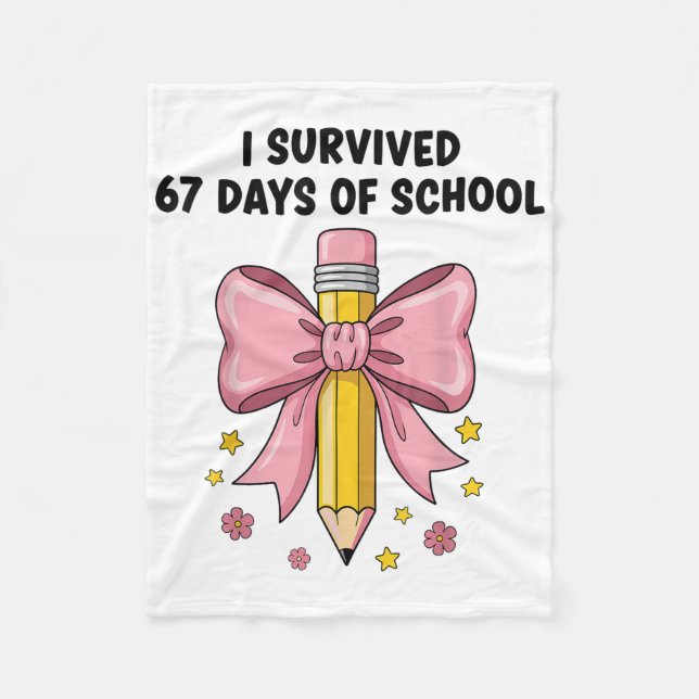 I Survived 67 Days Of School Six Seven Meme For Me Fleece Blanket (Front)