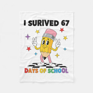 I Survived 67 Days Of School Six Seven Meme For Me Fleece Blanket