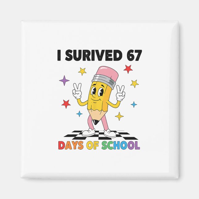 I Survived 67 Days Of School Six Seven Meme For Me Magnet (Front)