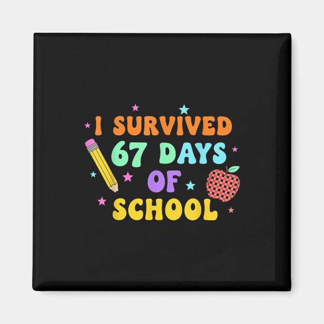 I Survived 67 Days Of School Six Seven Meme For Me Magnet (Front)