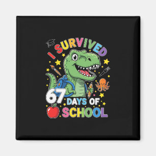 I Survived 67 Days Of School Six Seven Meme For Me Magnet