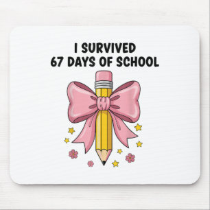 I Survived 67 Days Of School Six Seven Meme For Me Mouse Mat
