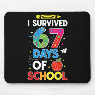 I Survived 67 Days Of School Six Seven Meme For Me Mouse Mat