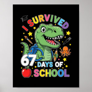 I Survived 67 Days Of School Six Seven Meme For Me Poster