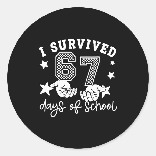 I Survived 67 Days Of School Six Seven Meme Hands  Classic Round Sticker (Front)