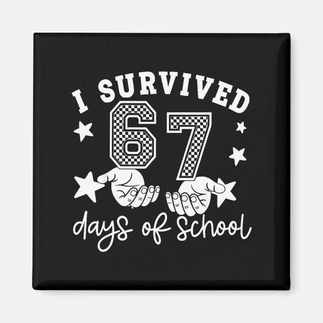 I Survived 67 Days Of School Six Seven Meme Hands  Magnet (Front)