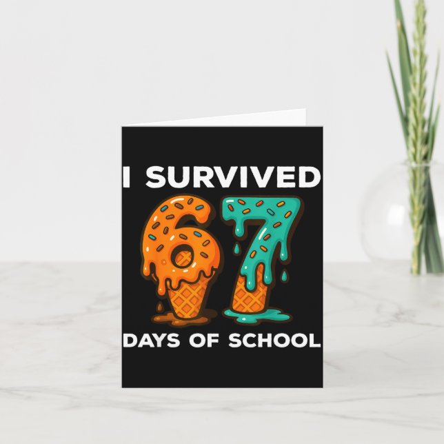 I Survived 67 Days Of School Six Seven Meme Ice Cr Card (Front)