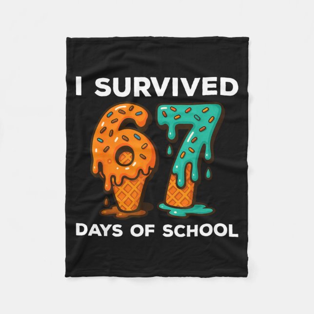 I Survived 67 Days Of School Six Seven Meme Ice Cr Fleece Blanket (Front)