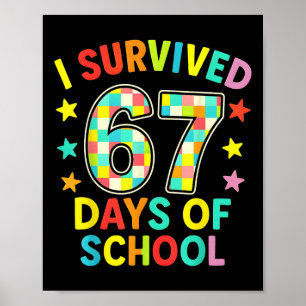I Survived 67 Days Of School Six Seven Meme Kidste Poster