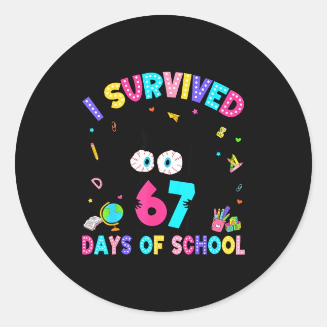 I Survived 67 Days Of School Six Seven Meme Slang  Classic Round Sticker (Front)