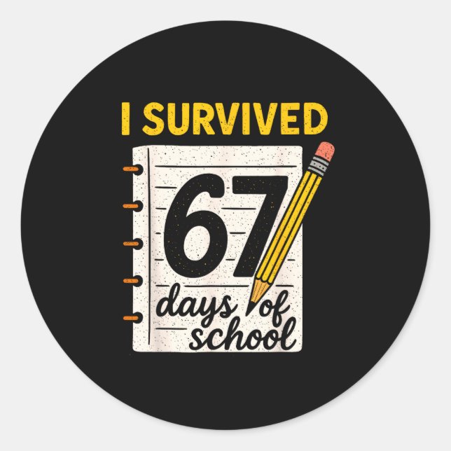 I Survived 67 Days Of School Six Seven Meme Studen Classic Round Sticker (Front)