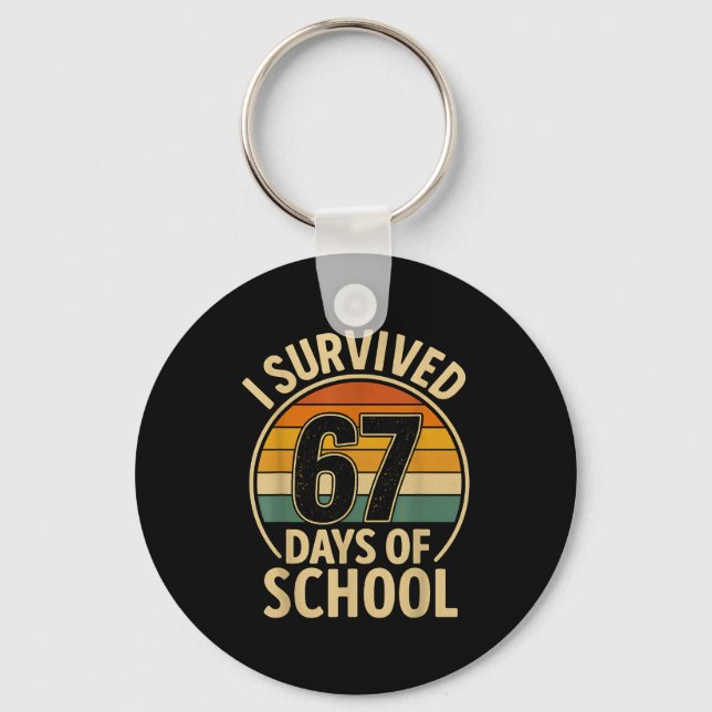 I Survived 67 Days Of School Six Seven Meme Studen Key Ring (Front)