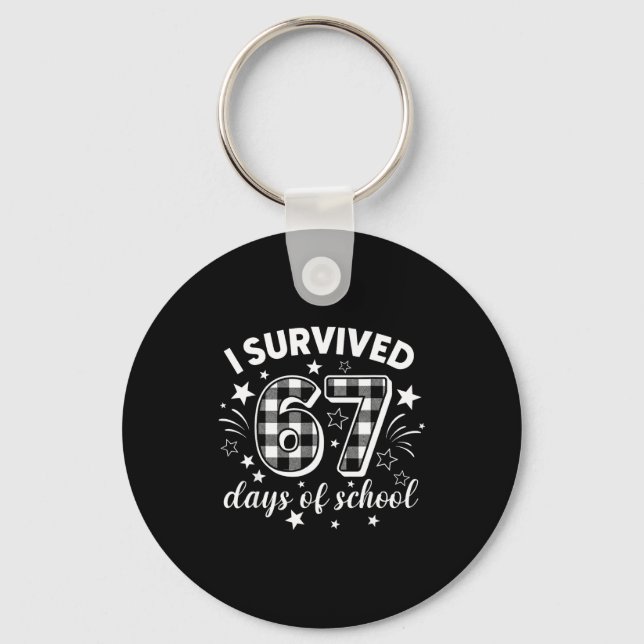 I Survived 67 Days Of School Six Seven Meme Studen Key Ring (Front)