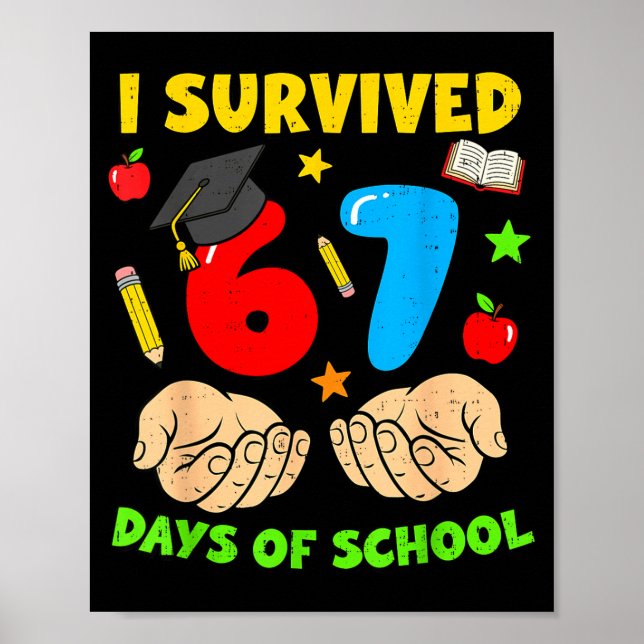 I Survived 67 Days Of School Six Seven Meme Studen Poster (Front)