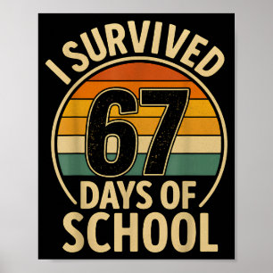 I Survived 67 Days Of School Six Seven Meme Studen Poster