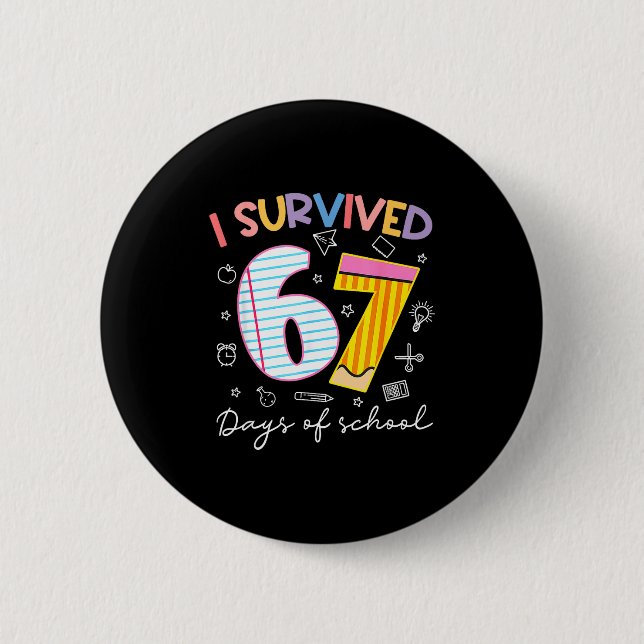 I Survived 67 Days Of School Six Seven Meme Teache 6 Cm Round Badge (Front)