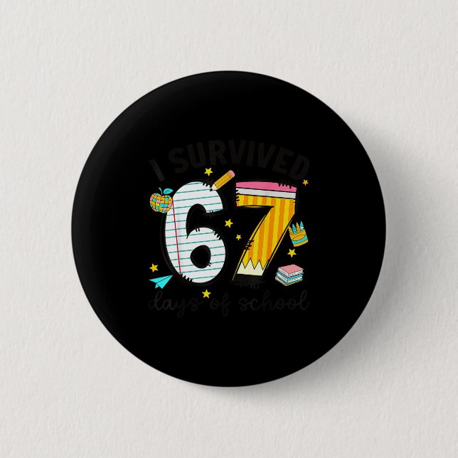 I Survived 67 Days Of School Six Seven Meme Teache 6 Cm Round Badge (Front)