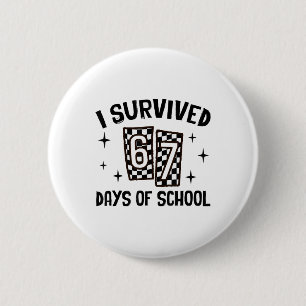 I Survived 67 Days Of School Six Seven Meme Teache 6 Cm Round Badge