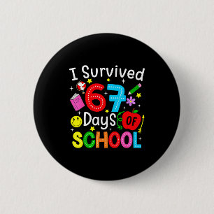 I Survived 67 Days Of School Six Seven Meme Teache 6 Cm Round Badge