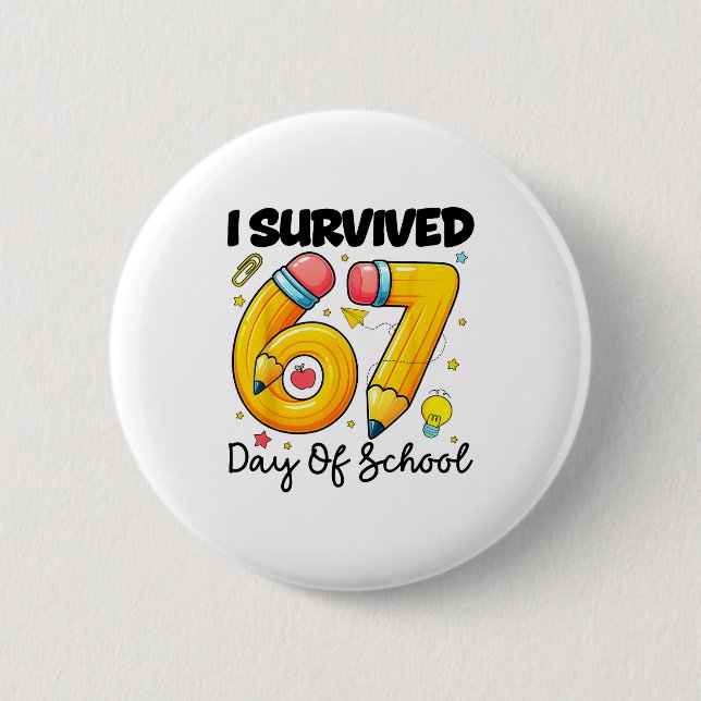 I Survived 67 Days Of School Six Seven Meme Teache 6 Cm Round Badge (Front)