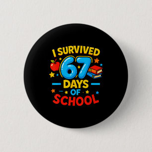 I Survived 67 Days Of School Six Seven Meme Teache 6 Cm Round Badge