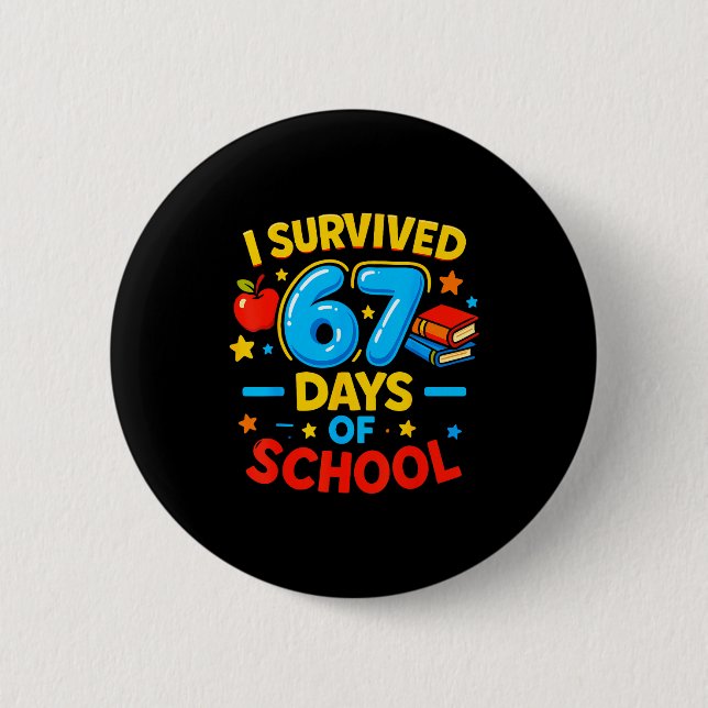 I Survived 67 Days Of School Six Seven Meme Teache 6 Cm Round Badge (Front)