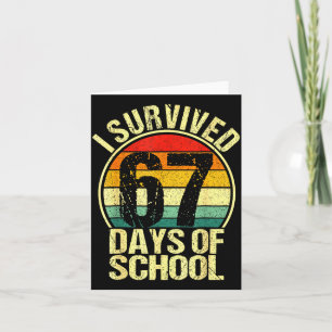 I Survived 67 Days Of School Six Seven Meme Teache Card