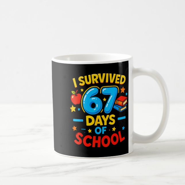 I Survived 67 Days Of School Six Seven Meme Teache Coffee Mug (Right)