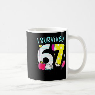I Survived 67 Days Of School Six Seven Meme Teache Coffee Mug