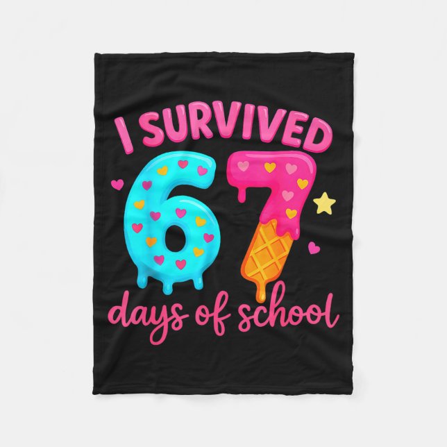 I Survived 67 Days Of School Six Seven Meme Teache Fleece Blanket (Front)