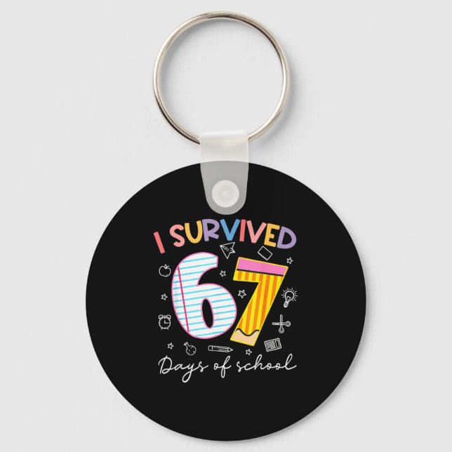 I Survived 67 Days Of School Six Seven Meme Teache Key Ring (Front)
