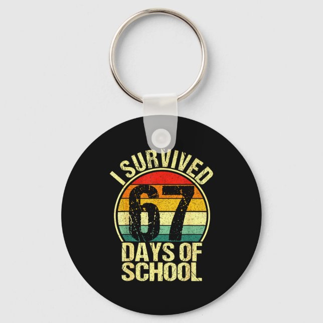 I Survived 67 Days Of School Six Seven Meme Teache Key Ring (Front)