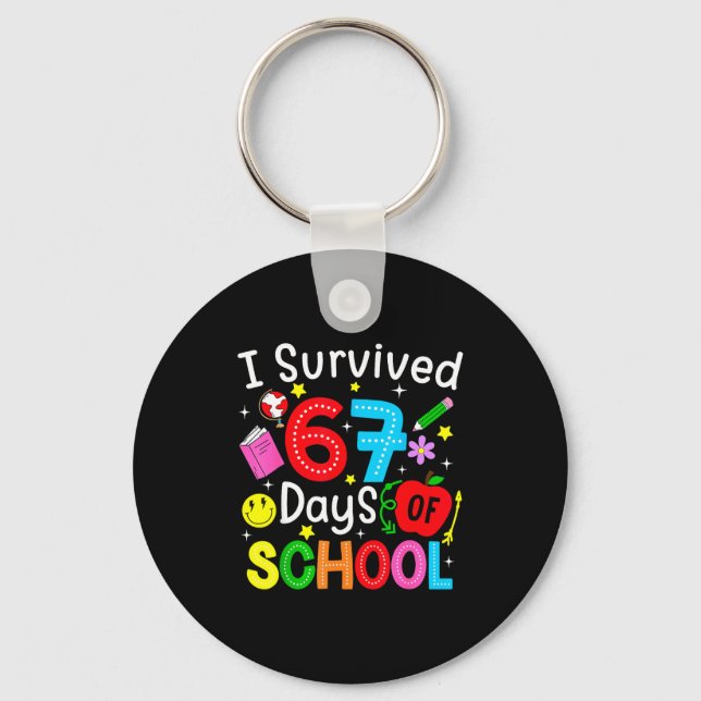I Survived 67 Days Of School Six Seven Meme Teache Key Ring (Front)