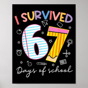 I Survived 67 Days Of School Six Seven Meme Teache Poster