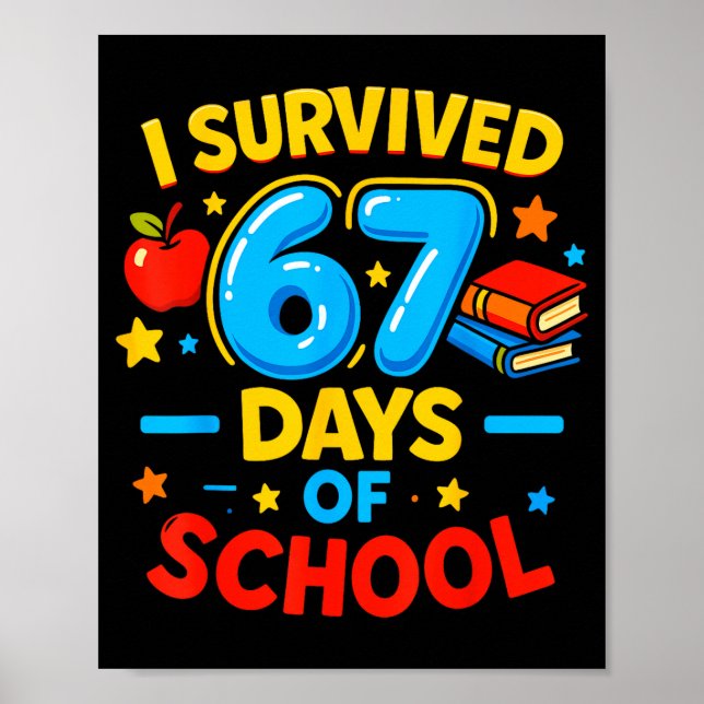 I Survived 67 Days Of School Six Seven Meme Teache Poster (Front)