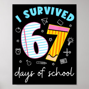 I Survived 67 Days Of School Six Seven Meme Teache Poster