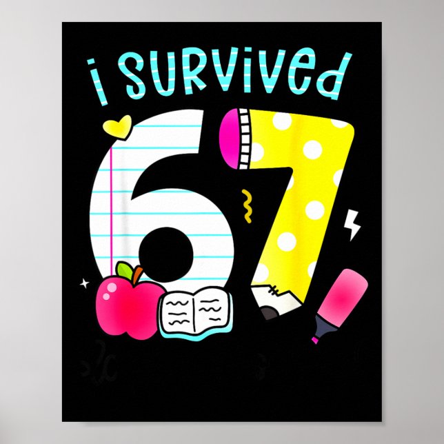 I Survived 67 Days Of School Six Seven Meme Teache Poster (Front)