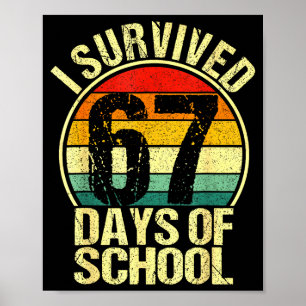 I Survived 67 Days Of School Six Seven Meme Teache Poster
