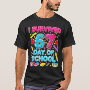 I Survived 67 Days Of School Six Seven Meme Teache T-Shirt
